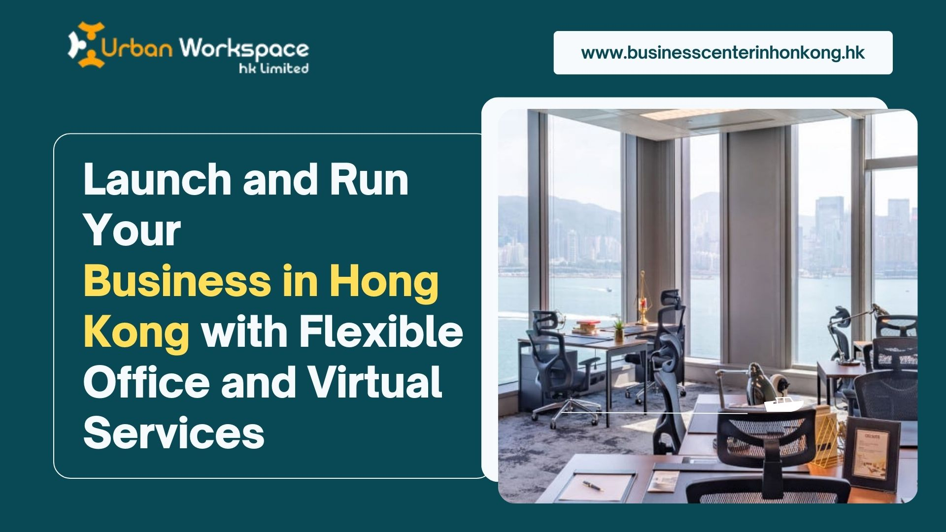 Launch and Run Your Business in Hong Kong with Flexible Office and Virtual Services