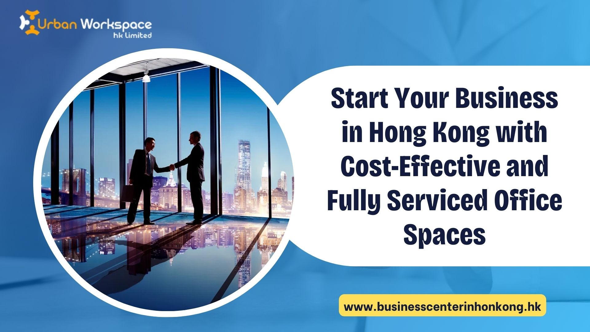 Start Your Business in Hong Kong with Cost-Effective and Fully Serviced Office Spaces