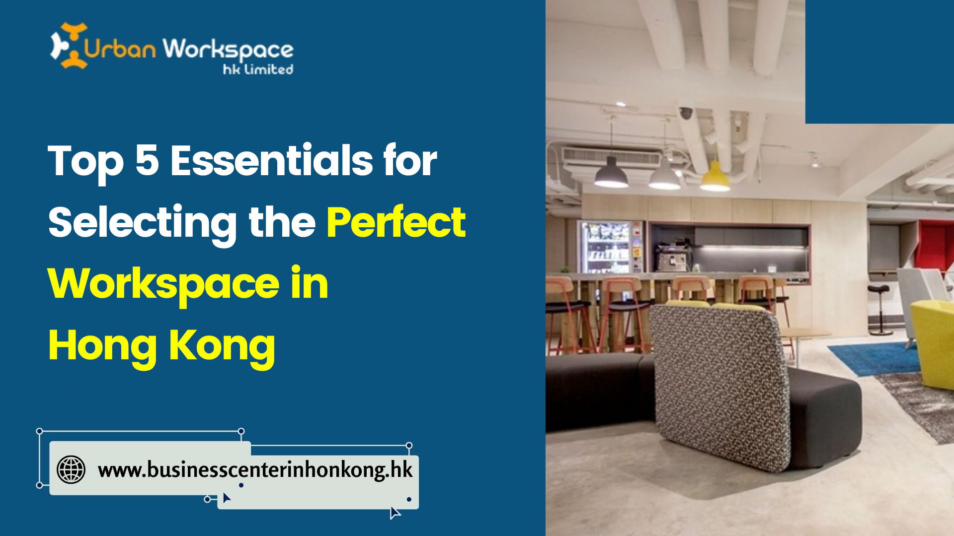 Top 5 Essentials for Selecting the Perfect Workspace in Hong Kong