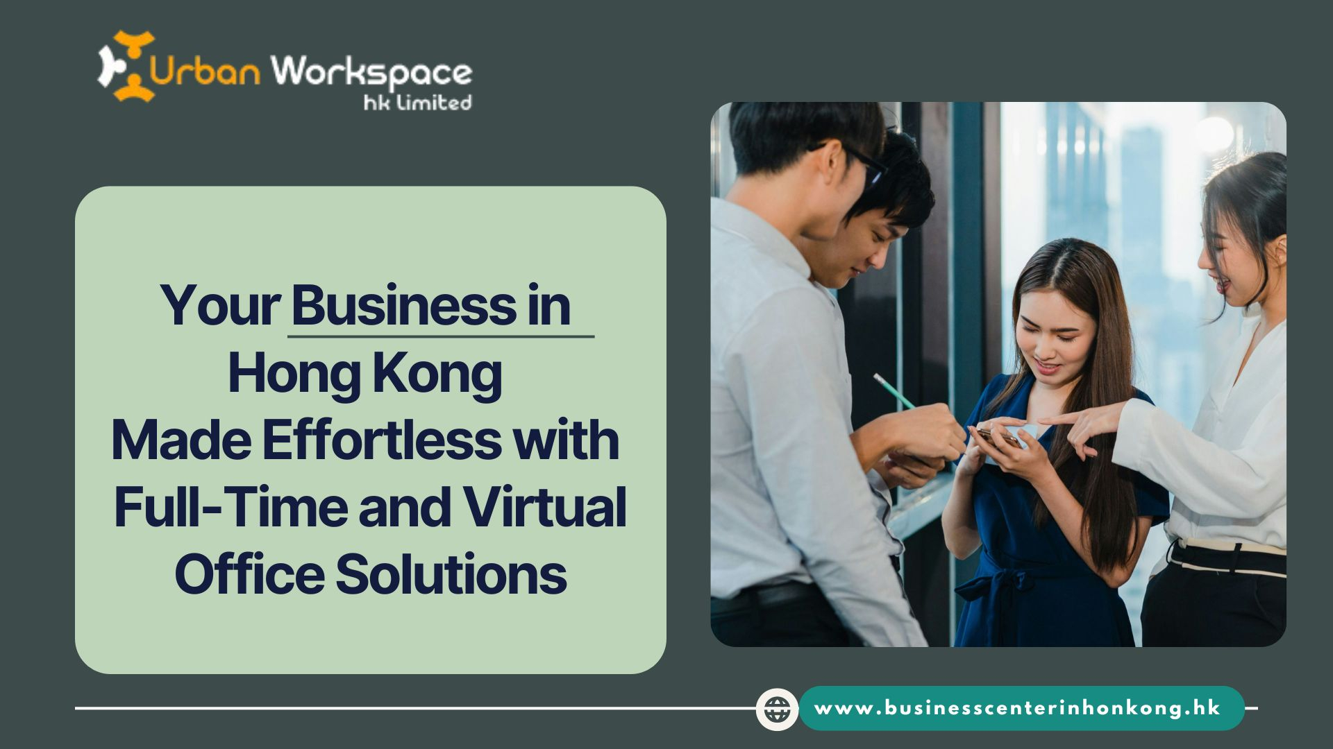 Your Business in Hong Kong Made Effortless with Full-Time and Virtual Office Solutions